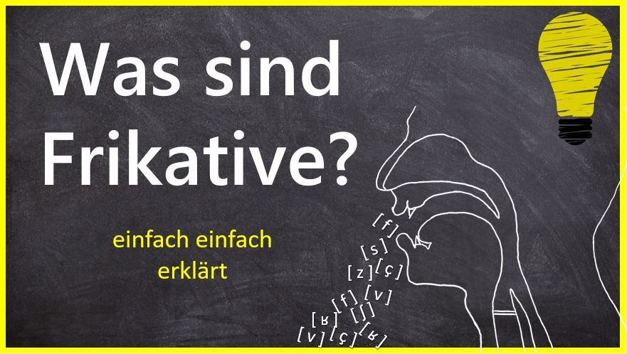 Was sind Frikative?